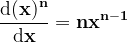 \dpi{120} \mathbf{\frac{\mathrm{d} (x)^{n}}{\mathrm{d} x}=nx^{n-1}}